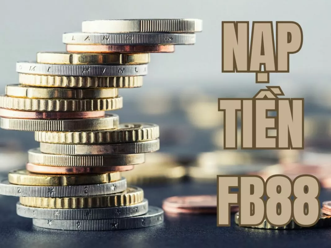 Nạp tiền Fb88 lên tài khoản thành công 100% 1 Cách nạp tiền fb88
