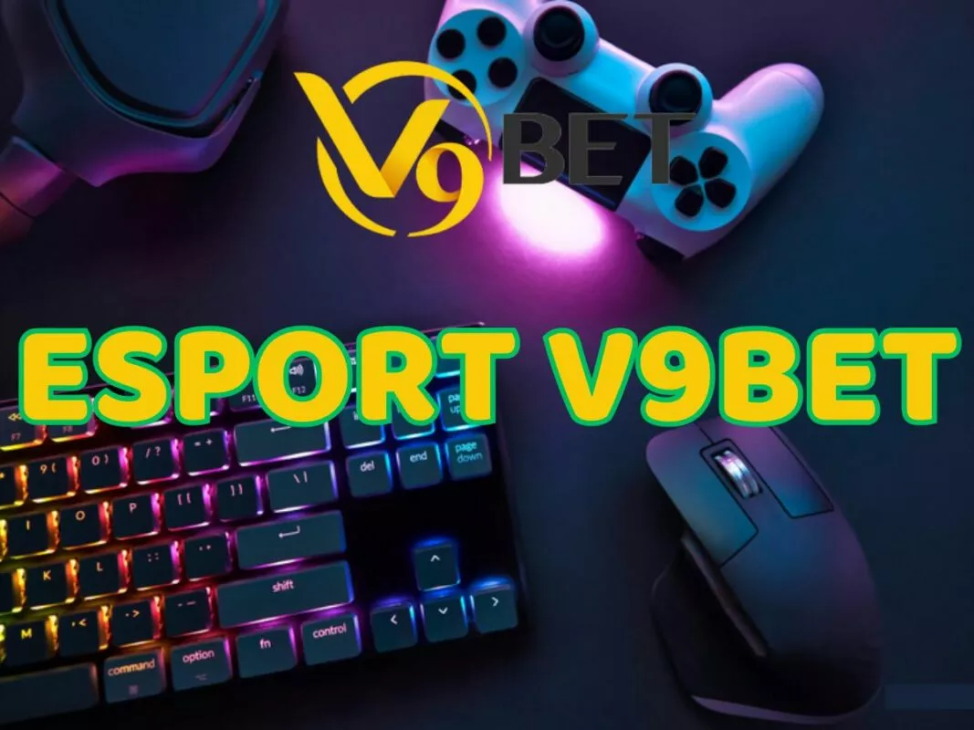 Esport V9bet - Thế giới cược thể thao điện tử đỉnh cao 1 Esport v9bet