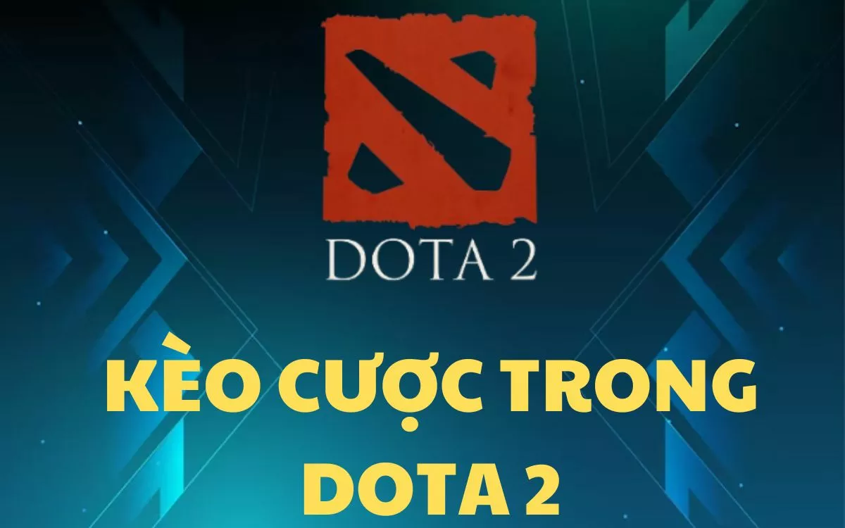 Tham gia cá độ Dota 2 8xbet dễ dàng trong 3 bước 4 Kèo cược trong Dota 2