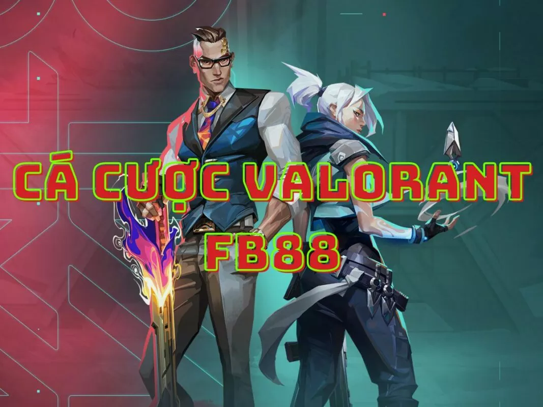 Valorant Fb88 - Trải nghiệm giải trí không giới hạn 1 Hướng dẫn cá cược Valorant FB88