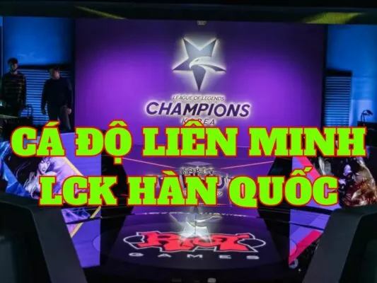 hướng dẫn chơi cá độ liên minh lck hàn quốc
